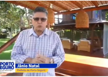Porto Seguro: Prefeito Jânio Natal tem um recadinho para você